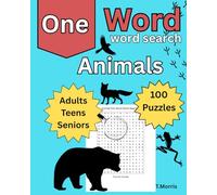One Word Animal Word search 100 puzzles Adults teens seniors: Challenging One Word Wordsearch for Adults, Seniors, and Teens - 100 Difficult Puzzles to Boost Brain Power