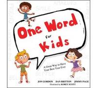 One Word for Kids: A Great Way to Have Your Best Year Ever