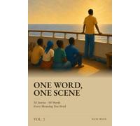 One Word, One Scene, Vol. 2: 50 mots essentiels de l'anglais, 50 histoires courtes illustrées - apprendre le vocabulaire anglais en contexte, avec explications en français (A2-B1)