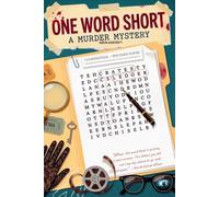 One Word Short: A Cold Case Murder Mystery Puzzle Book: 64 Files Where Every Clue Opens the Next