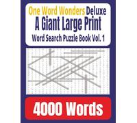 One Word Wonders Deluxe: A Giant Large Print Word Search Puzzle Book Vol. 1 ... 100 Puzzles with 4000 Unique Clues for Endless Relaxation and Brain Fun ... Thoughtful Gift For Your Favorites