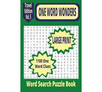 One Word Wonders Travel Edition Vol. 5 Word Search Puzzle Book: One-Word Clue Puzzles for Road Trips, Flights, and Quiet Moments .. Large Print 50+ Puzzles .. Giftable Treat for Puzzle Fans