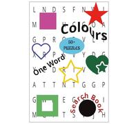 One Word Word Search Colour: One Word Search on Colours| For Kids and Adults| Perfect Gift for Young Ones Learning Colours| 6x9 inches| 50+ Puzzles| ... From Boredom| Gift for Holidays, Vacations