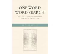 ONE WORD WORD SEARCH: Only the Letters of the Answer. One Word Per Puzzle.