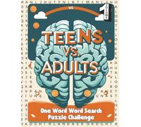One Word Word Search Puzzle Challenge: Teens VS Adults Volume 1: Spot It First! A Fast-Paced Teen VS Adult Word Search face-off