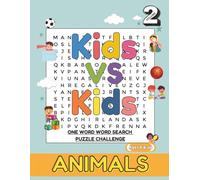 One Word Word Search VS: Kids VS Kids Animals Editions Volume 2: Spot It First! A Fast-Paced Animal Word Search Showdown for Kids