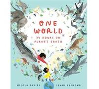 One World 24 Hours on Planet Earth by Nicola Davies Nicola Davies (Auteur)