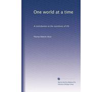 One world at a time : a contribution to the incentives of life