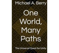 One World, Many Paths: The Universal Quest for Unity