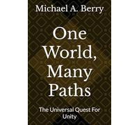 One World, Many Paths: The Universal Quest for Unity