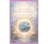 One World, Many Wisdoms: Energy, Rituals & Protection Across the Seven Continents - and Tarot as a Universal Mirror