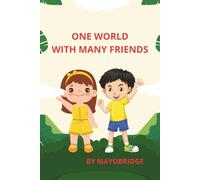 ONE WORLD WITH MANY FRIENDS