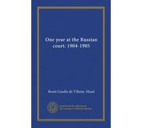 One year at the Russian court: 1904-1905