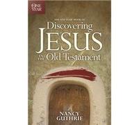 One Year Book of Discovering Jesus in the Old Testament by Nancy Guthrie Guthrie, Nancy (Auteur)