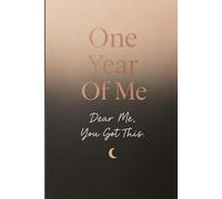 One Year Of Me: Dear Me, You Got This.