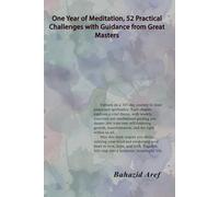 One Year of Meditation, 52 Practical Challenges with Guidance from Great Masters (English & Persian): یک سال مراقبه، پنجاه و دو چالش، همراه با بزرگان (پارسی و انگلیسی)