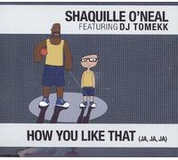 O'Neal, Shaquille - How You Like That