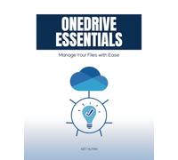 OneDrive Essentials: Manage Your Files with Ease