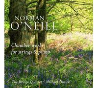 Norman Oneill - O'Neil : Musique de Chambre. Quatuor Bridge, Dussek