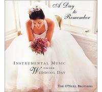 O'Neill Brothers - A Day to Remember - Instrumental Music for Your Wedding Day by O'Neill Brothers (2002) Audio CD