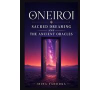 Oneiroi: Sacred Dreaming, Temples of Sleep, and the Ancient Oracles