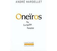 Oneïros ou La belle lurette André Hardellet (Auteur)