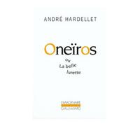 Oneïros ou La belle lurette - André Hardellet - Gallimard - Poche - Nouvelles