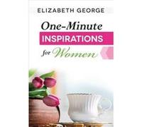 OneMinute Inspirations for Women by Elizabeth George Inconnu (Auteur)
