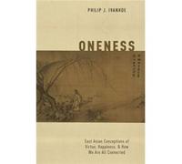 Oneness East Asian Conceptions Of Virtue Philip J Chair Ivanhoe, And Director Of The Center For East Asian And Comparative Philosophy Ceacop Professor Of East Asian And Comparative Philosophy And Reli