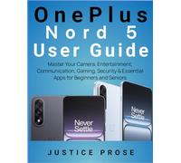 OnePlus Nord 5 User Guide: Master Your Camera, Entertainment, Communication, Gaming, Security & Essential Apps for Beginners and Seniors