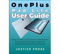 OnePlus Pad Lite User Guide: Master Camera, Communication, Entertainment, Gaming, Browsing & Essential Apps with Enhanced Security and Privacy Features