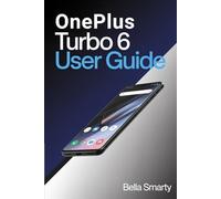 OnePlus Turbo 6 User Guide: A Clear, Practical Guide to OxygenOS Setup, Performance Control, Camera Use, Battery Care, Gaming Optimization, and Everyday Fixes