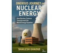 Onerous Journey of Nuclear Energy: How Nuclear Science Transformed the World Energy Equation