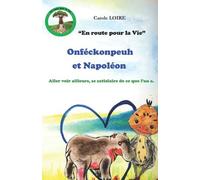 Onfã©Ckonpeuh Et Napolã©On: Aller Voir Ailleurs, Se Satisfaire De Ce Que L'on A.