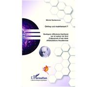 Onfray coi maintenant ? Quelques réflexions (tardives) sur et autour du livre Crépuscule d'une idole - Affabulations freudiennes - Michel Santacroce - L'harmattan - broché - Essai