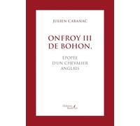 Onfroy III de Bohon, épopée d'un chevalier anglais