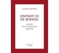 Onfroy III de Bohon, épopée d'un chevalier anglais - Julien Cabanac - Baudelaire - broché - Roman