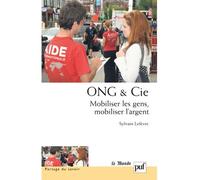 ONG & Cie Mobiliser les gens, mobiliser l'argent - Sylvain Lefèvre - Puf - broché - Essai