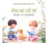 Đồng dao tuổi thơ - Rhymes of Childhood: Vietnamese-English bilingual children’s book
