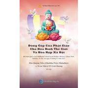 Đóng Góp Của Phật Giáo Cho Hòa Bình Thế Giới Và Hòa Hợp Xã Hội: Từng cá nhân tu tập sẽ ... xã hội và thế giới