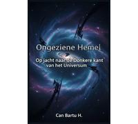 Ongeziene Hemel: Op jacht naar de Donkere kant van het Universum