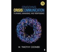 Ongoing Crisis Communication: Planning, Managing, and Responding