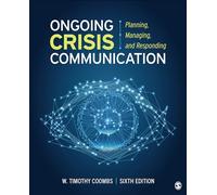 Ongoing Crisis Communication: Planning, Managing, and Responding