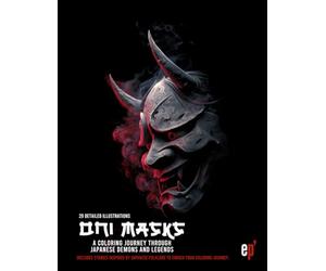 Oni Masks: A Coloring Journey Through Japanese Demons and Legends: Mythical Art Coloring Book for Teens and Adults | Japanese Folklore, Oni Spirits, and Creative Meditation
