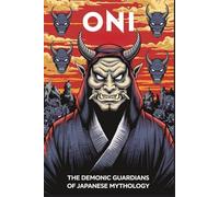 Oni The Demonic Guardians of Japanese Mythology