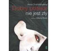 Onichimowska, A : Un bon monstre n'est pas mauvais