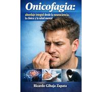 Onicofagia: abordaje integral desde la neurociencia, la clínica y la salud mental