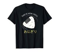 Onigiri Sushi This Is How I Roll Japanese T-Shirt