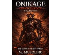 ONIKAGE: DEMON SHADOW - Volume Two: The Crown That Isn't Named