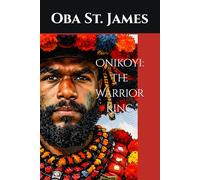 Onikoyi: The Warrior King: Unveiling the Legacy of a Relentless Leader